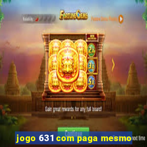 jogo 631 com paga mesmo